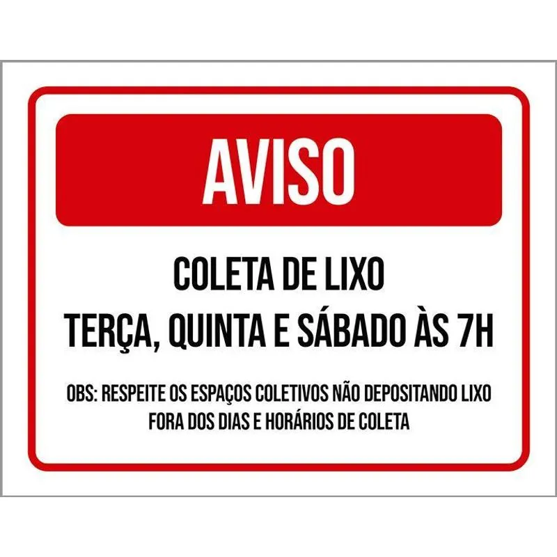 Placa Sinalização Aviso Coleta Lixo Verm Ter Quin Sab 27x35