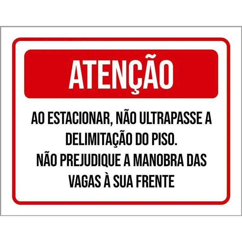 Placa Sinalização Atenção Estacionar Ultrapasse Piso 27x35