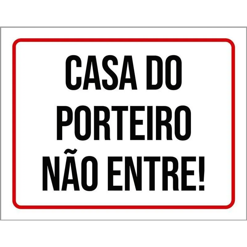 Placa Sinalização - Casa Do Porteiro Não Entre 27x35
