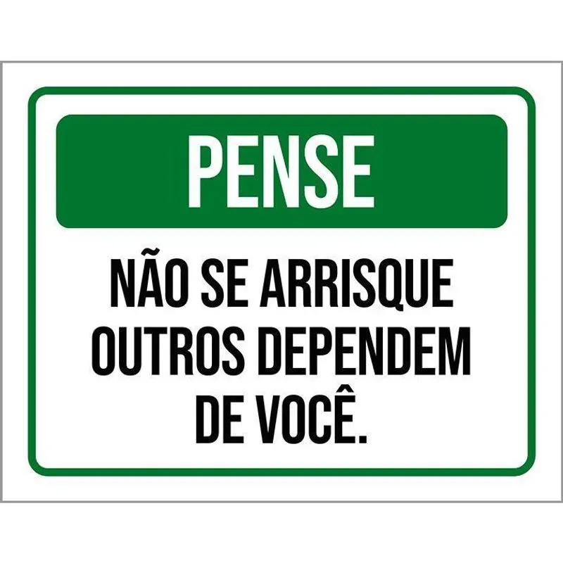 Placa Pense Não Arrisque Outros Dependem Você 27X35