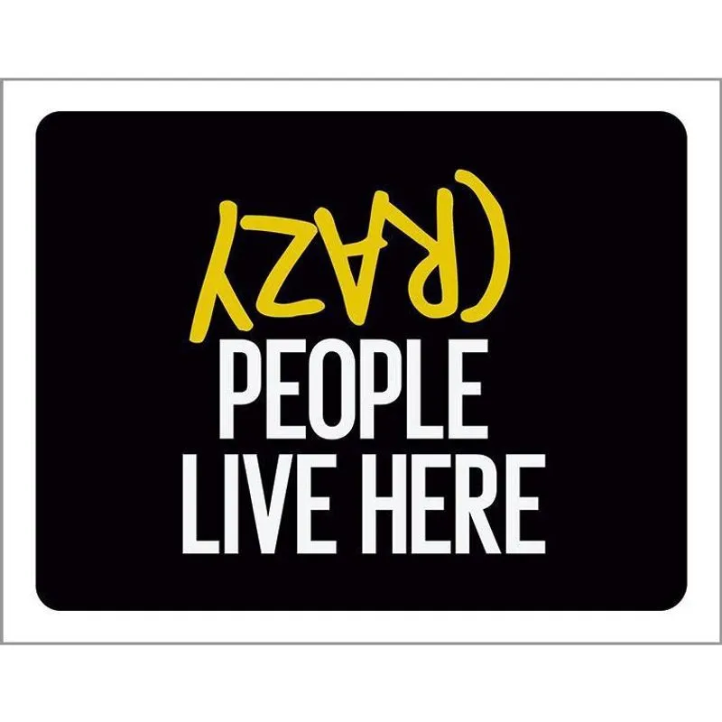 Placa Decorativa Crazy People Live Here 27X35