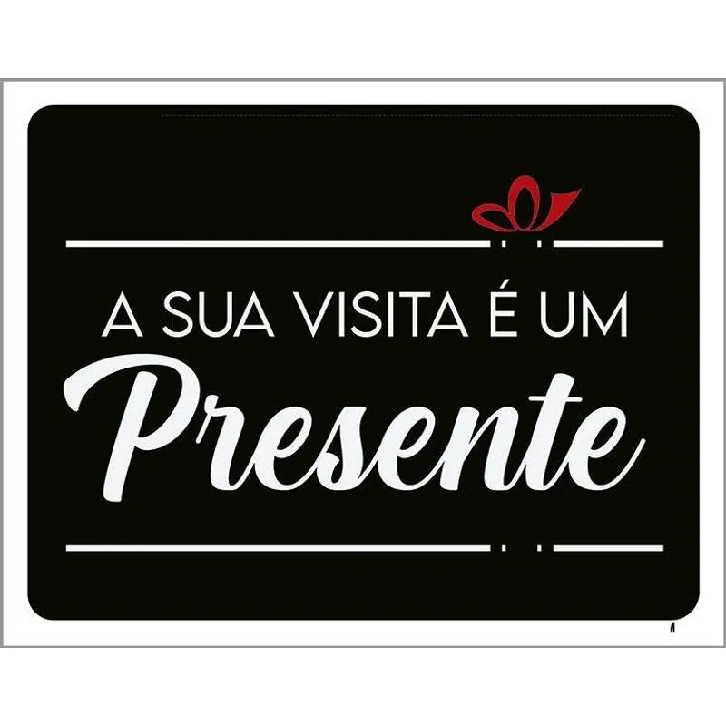 Placa Decorativa - A Sua Visita É Um Presente 27x35