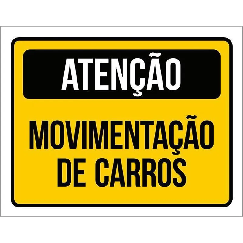 Placa De Sinalização - Atenção Movimentação Carros 27X35