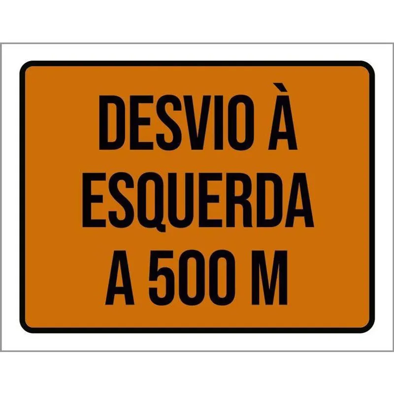 Placa De Sinalização - Desvio à Esquerda A 500 Metros 27X35