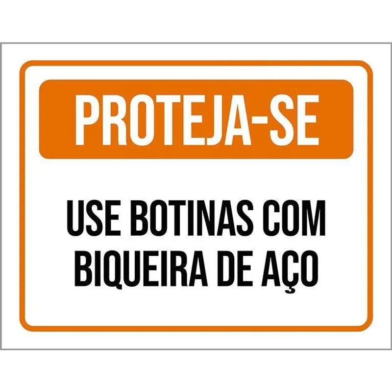 Placa De Sinalização - Proteja-Se Use Botinas Aço 27X35