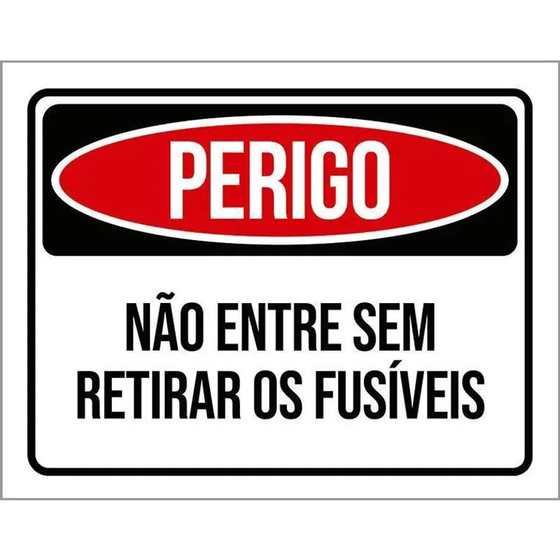 Placa Perigo Não Entre Sem Retirar Os Fusíveis 27X35