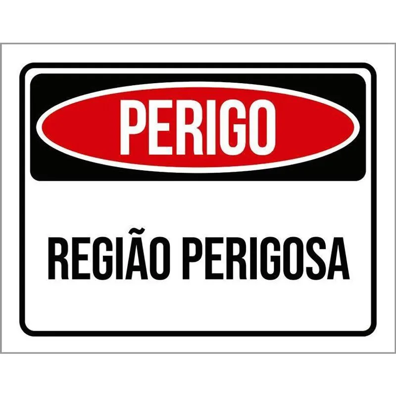 Placa Perigo Região Perigosa 27X35