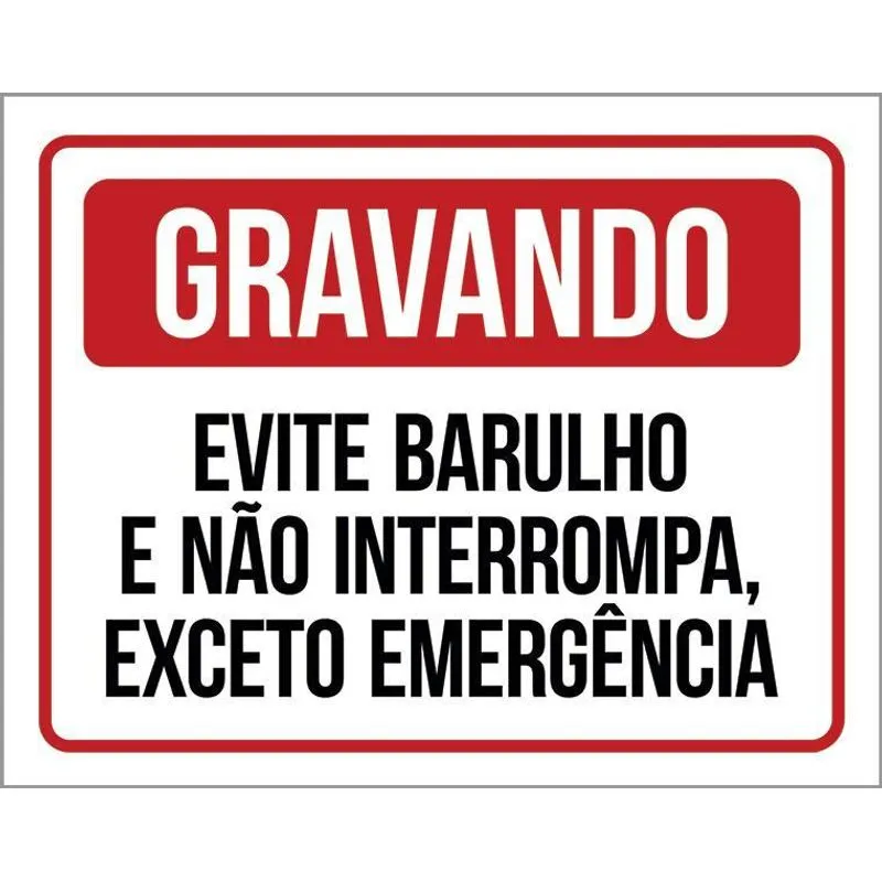 Placa Gravando Evite Barulho Não Interrompa Emergência 27x35