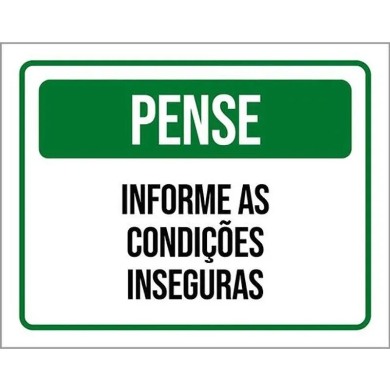 Placa Sinalização - Pense Informe Condições Inseguras 27X35