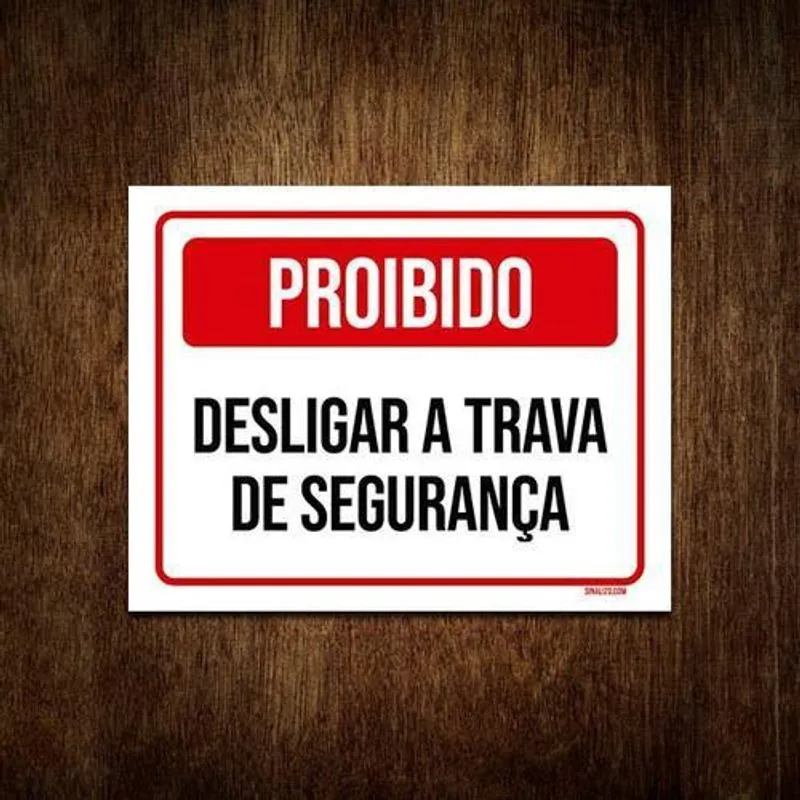 Placa Sinalização - Proibido Desligar Trava Segurança 27X35