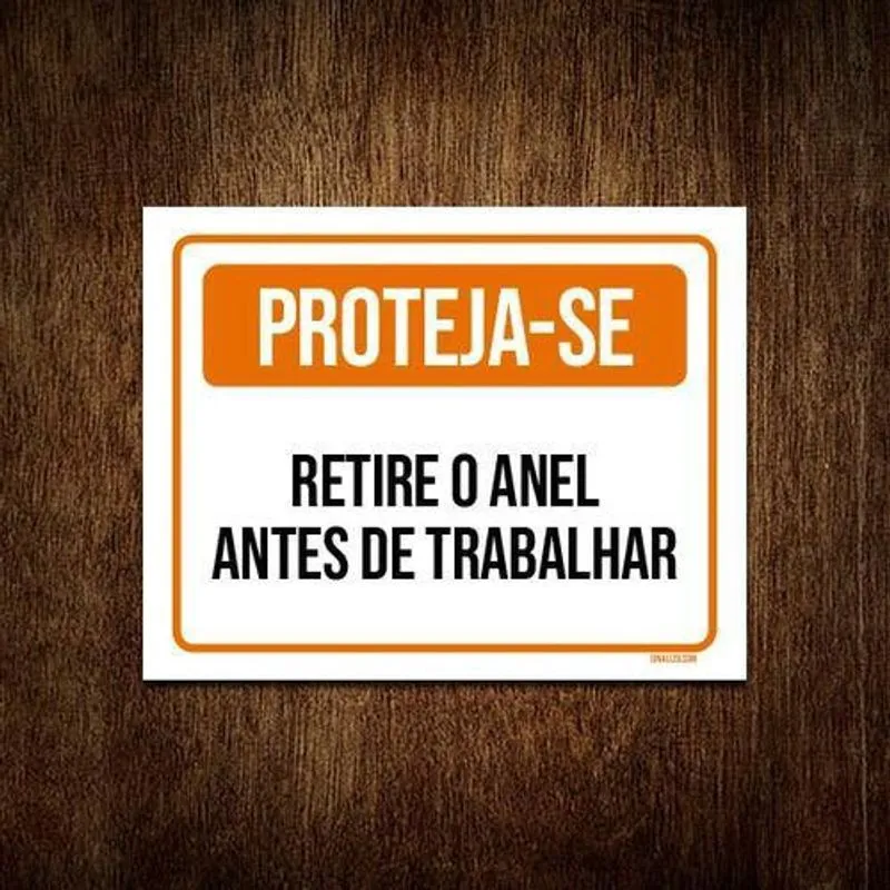 Placa Sinalização - Proteja-Se Retire Anel Trabalhar 27X35