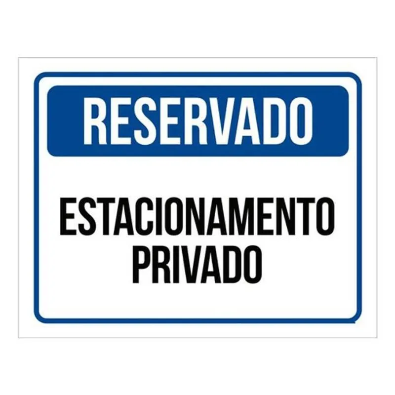 Placa Sinalização - Reservado Estacionamento Privado 27x35