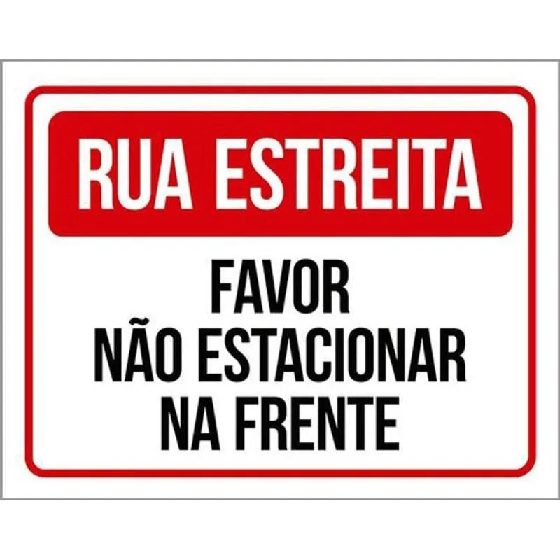 Placa Sinalização - Rua Estreita Não Estacionar Frente 27X35