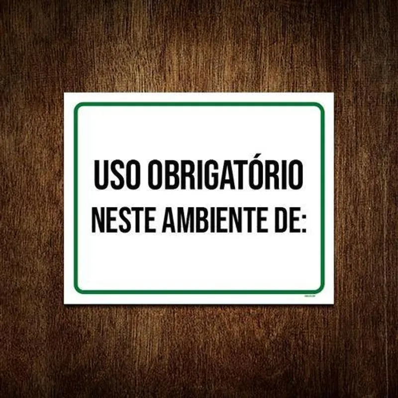 Placa Sinalização - Uso Obrigatório Neste Ambiente De 27x35