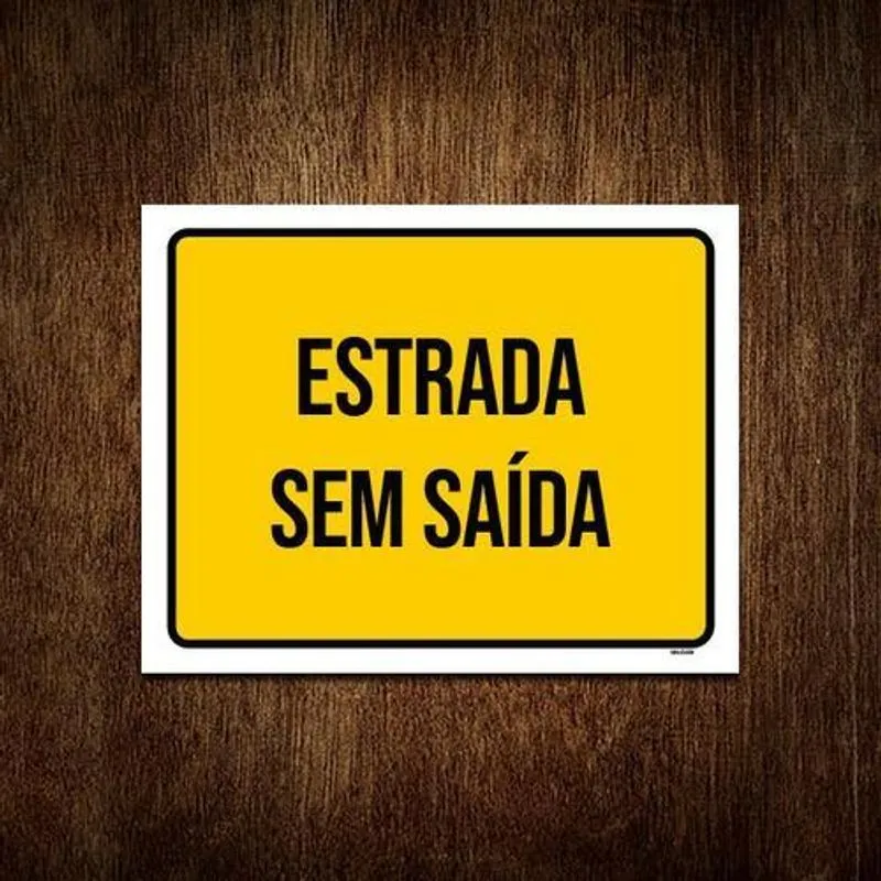 Placa Sinalização Amarela - Estrada Sem Saída 27x35