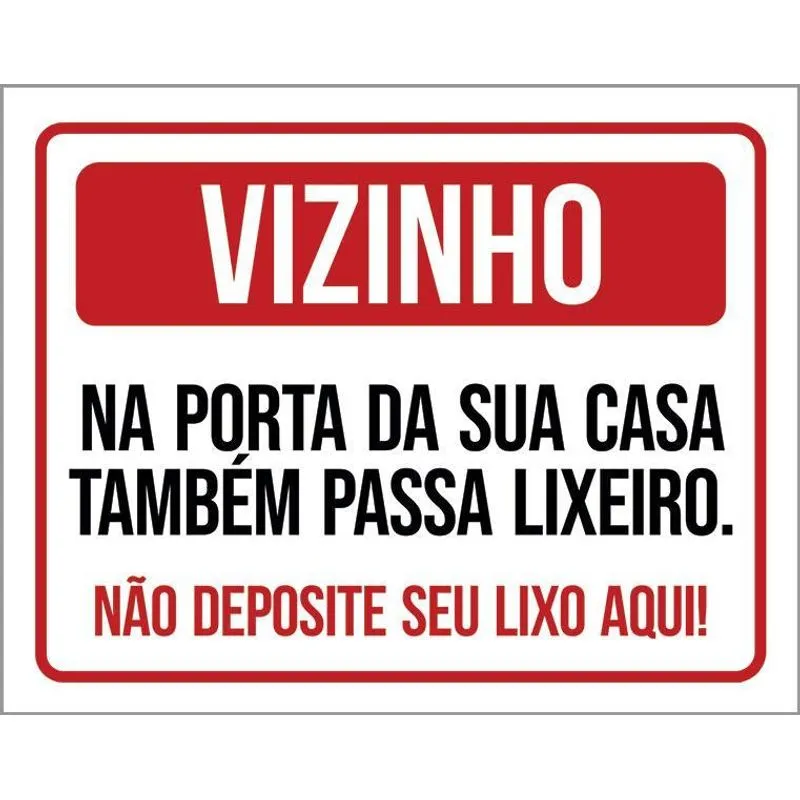 Placa Sinalização - Vizinho Não Deposite Seu Lixo Aqui 27x35