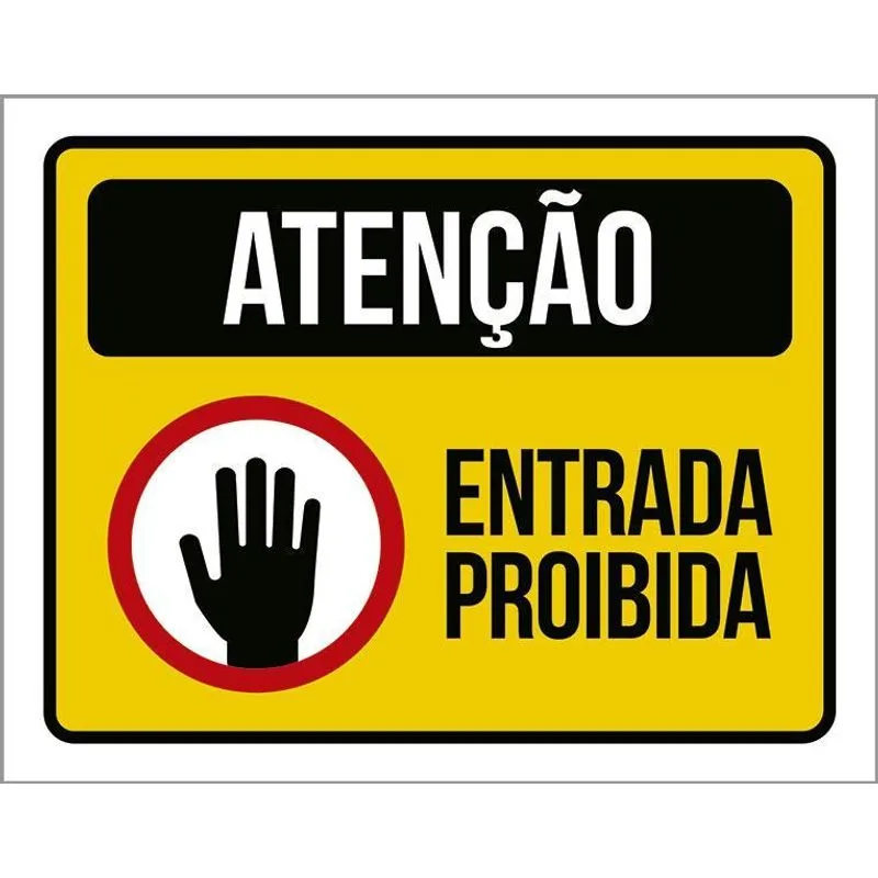 Placa Atenção Entrada Proibida Sinalização Cuidado (27x35)