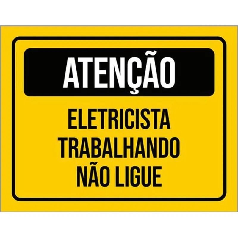 Kit 10 Placas Eletricista Trabalhando Não Ligue 36x46