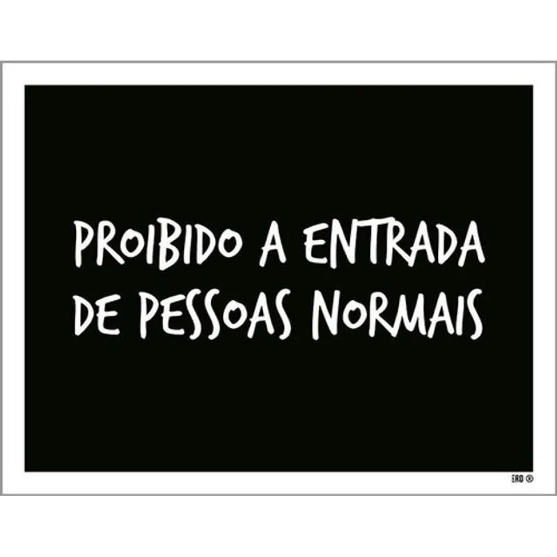Kit 10 Placas Proibido Entrada Pessoas Normais 36x46