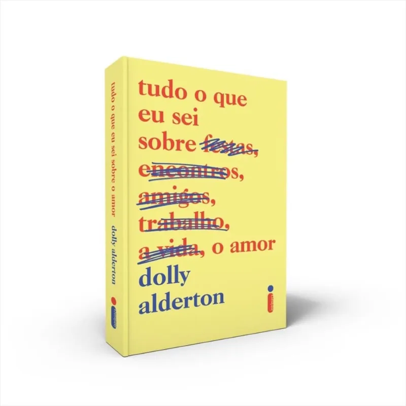 Tudo o que eu sei sobre o amor + Marca Página