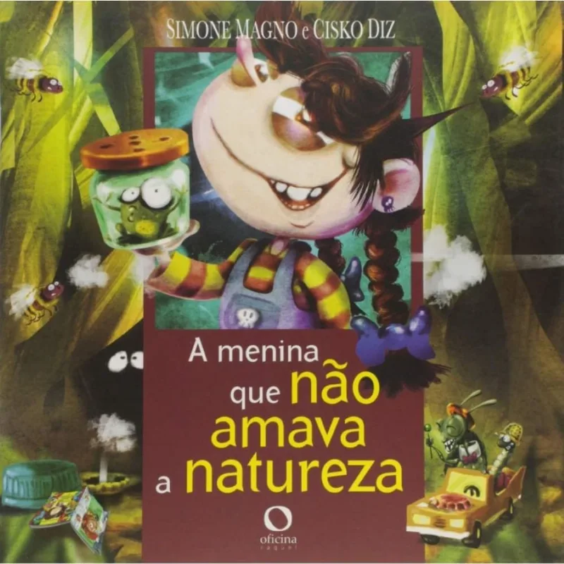 A menina que não amava a natureza + Marca Página