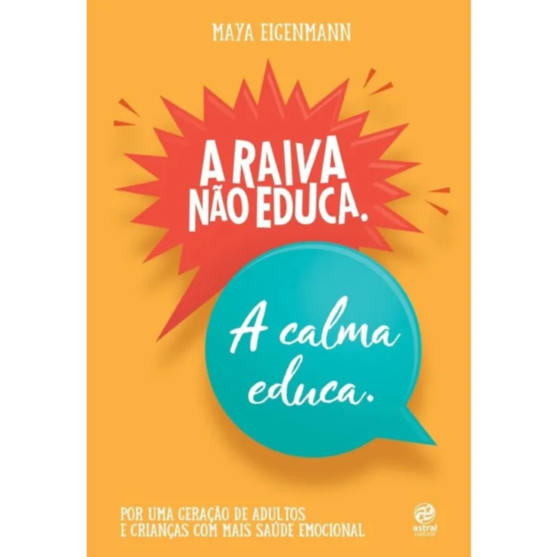 A raiva não educa. A calma educa. + Marca Página