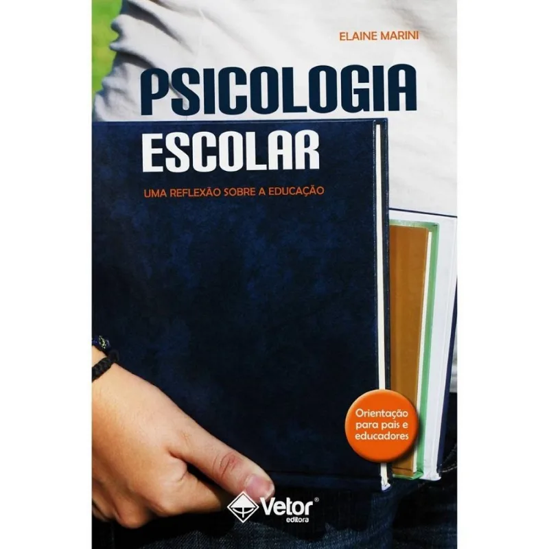 Psicologia escolar: uma reflexão sobre a educação + Marca Página