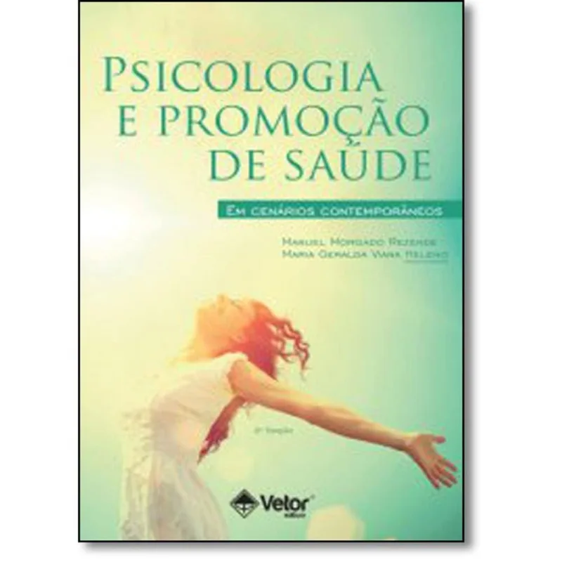 Psicologia e Promoção de Saude: Cenarios Contemporaneos- 2ª edição + Marca Página