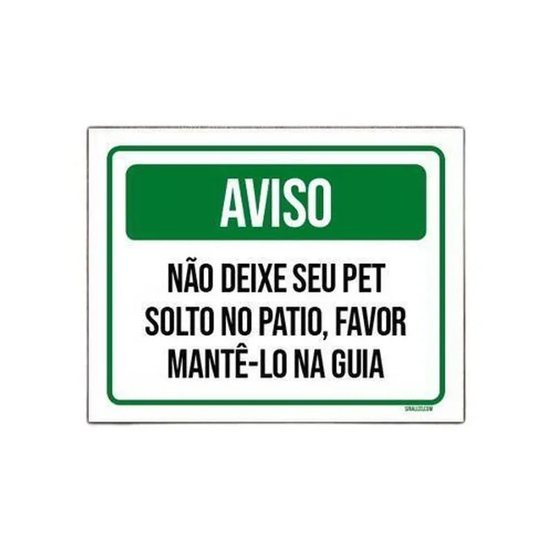 Placa Sinalização - Aviso Não Deixe Pet Solto Patio 36x46