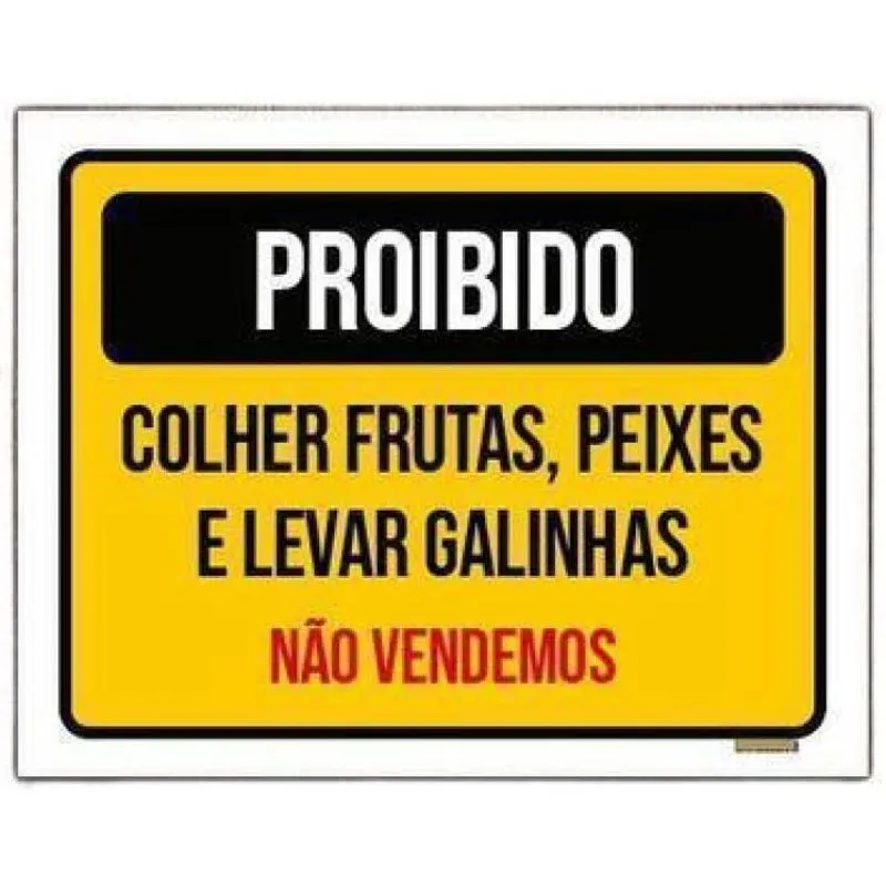 Placa Proibido Colher Frutas Peixes Levar Galinhas 36x46cm