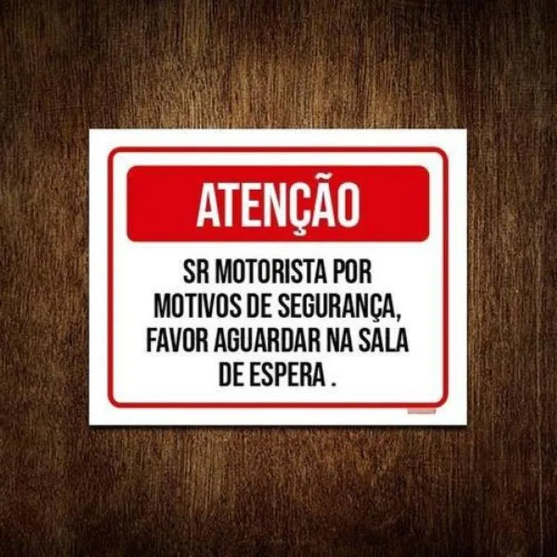 Placa Sinalização Atenção Sr Motorista Aguardar Sala 36x46