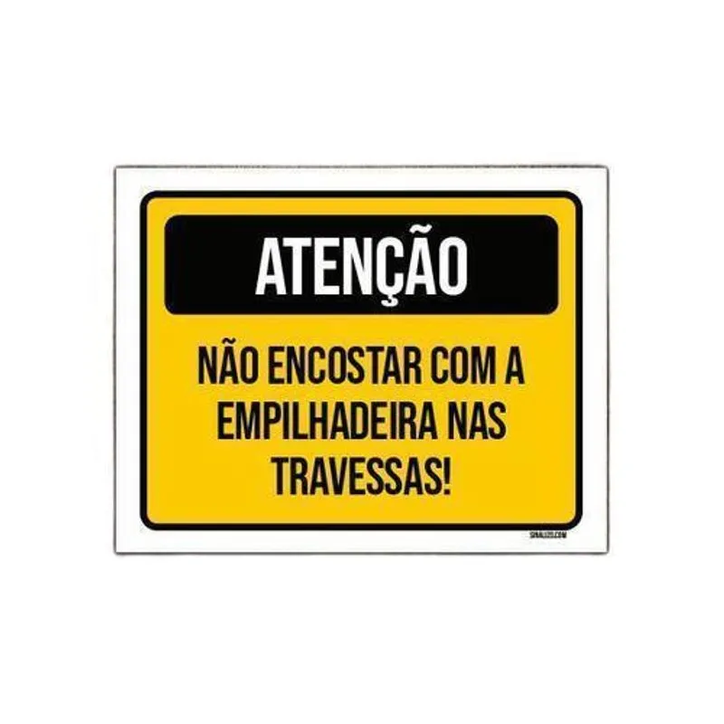 Placa Sinalização - Atenção Não Encostar Empilhadeira 27x35