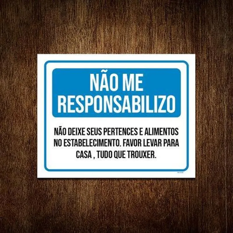 Placa Sinalização - Não Me Responsabilizo 27x35