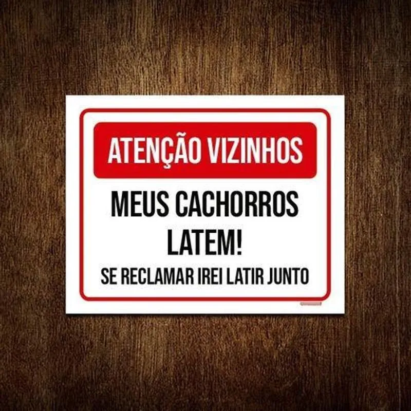 Placa Atenção Vizinhos Meus Cachorros Latem 27x35