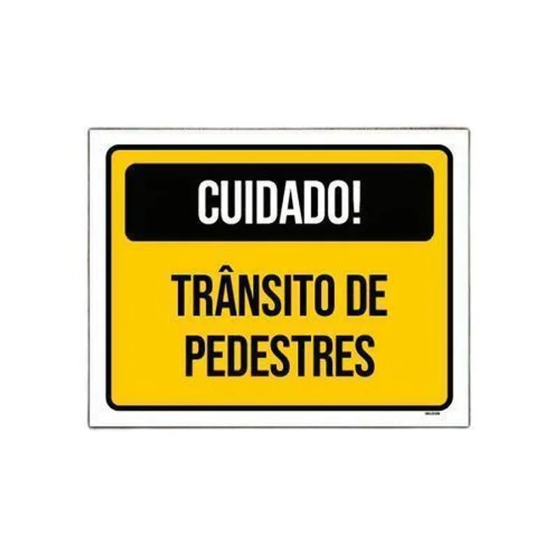 Placa Sinalização - Cuidado Transito Pedestres 18x23
