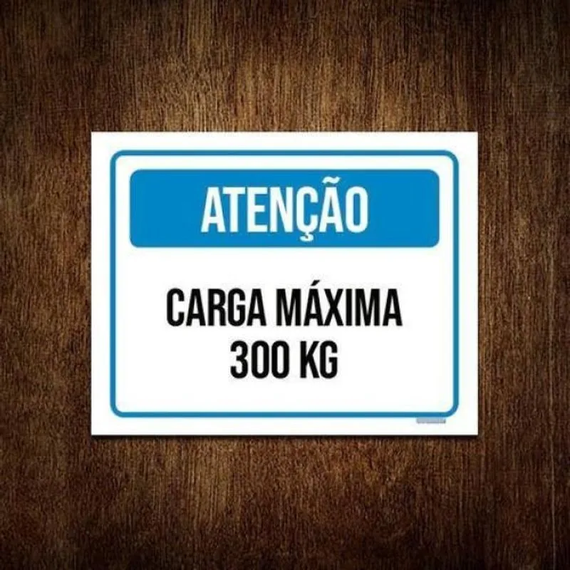 Kit 3 Placa Sinalização - Atenção Carga Máxima 300 Kg
