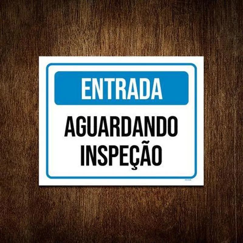 Placa Sinalização - Entrada Aguardando Inspeção 18x23