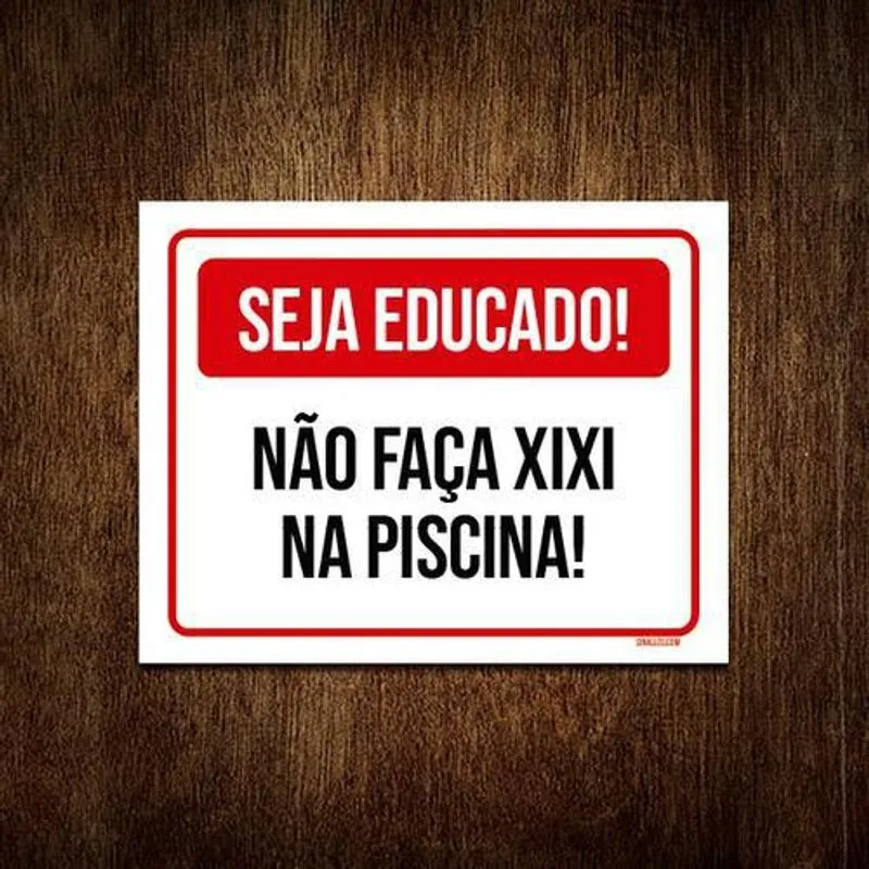 Placa Vermelha Seja Educado Não Faça Xixi Na Piscina 27x35