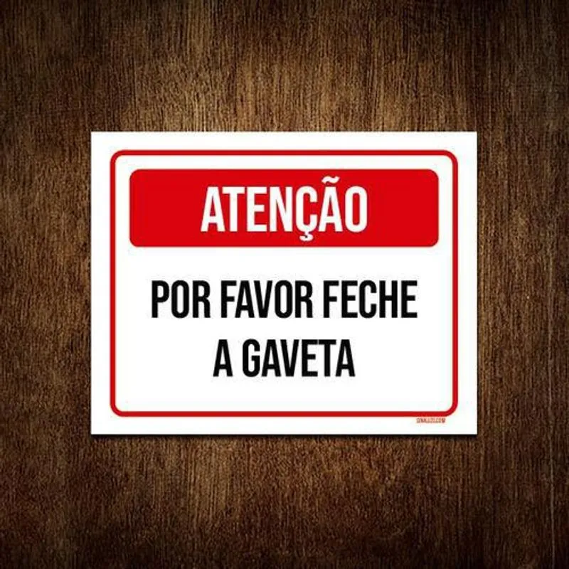 Placa Vermelho - Atenção Por Favor Feche Gaveta 36x46
