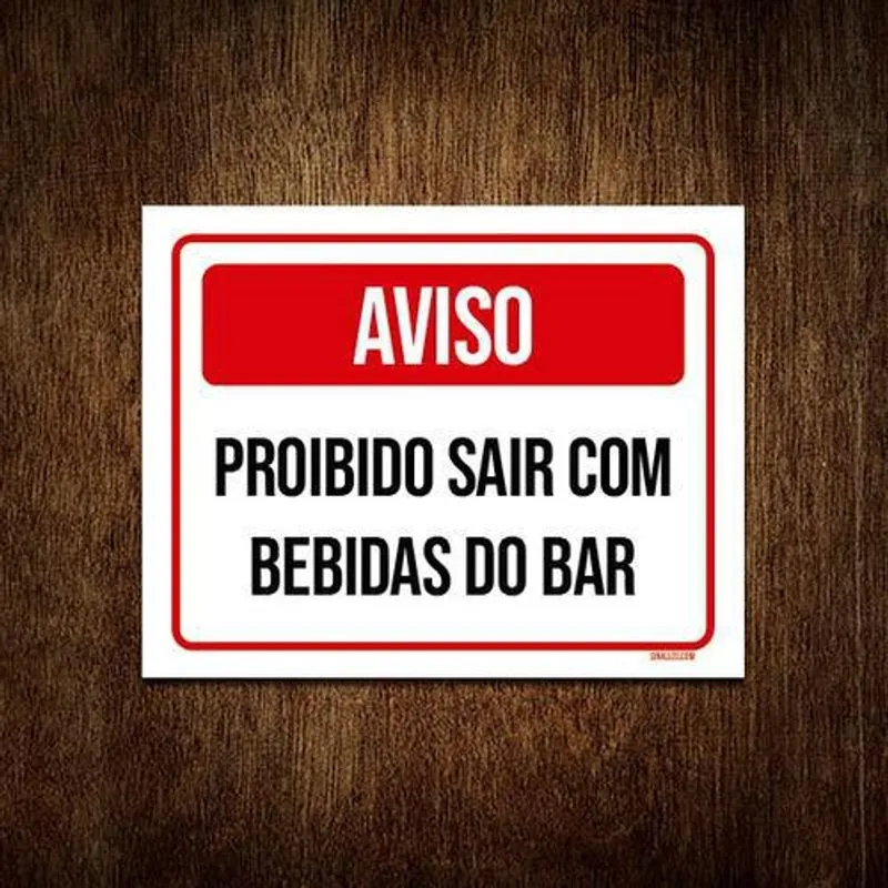 Placa Sinalização Aviso Proibido Sair Com Bebidas Bar 36x46
