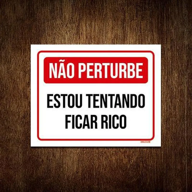 Kit 3 Placa Não Perturbe Estou Tentando Ficar Rico