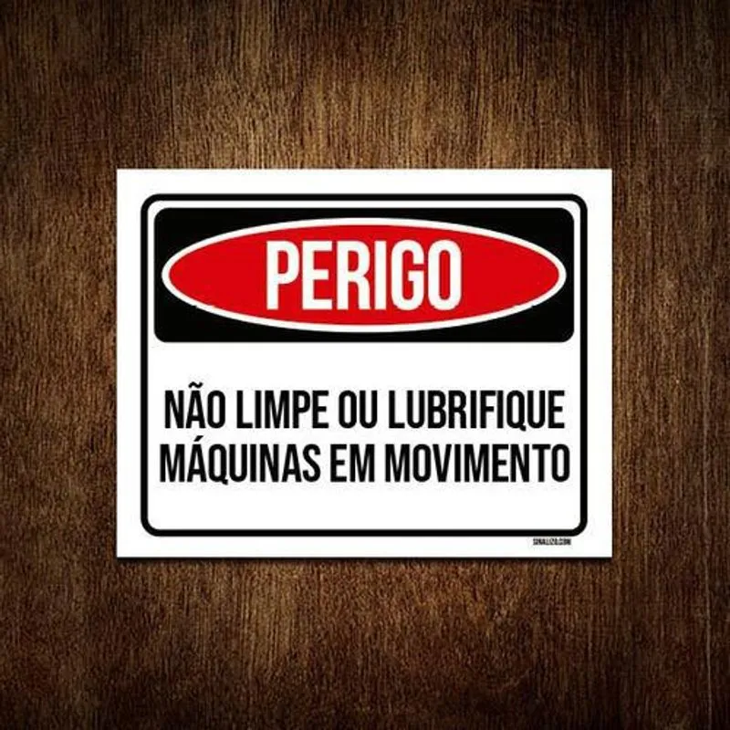 Kit 3 Placas Perigo Não Limpe Lubrifique Máquina Movimento