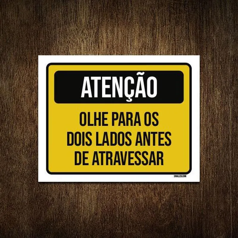 Placa Atenção Olhe Para Lados Antes Atravessar 18x23