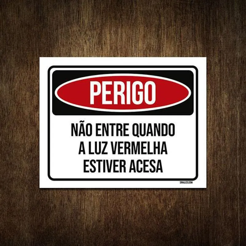 Placa Sinalização Perigo Não Entre Luz Vermelha Acesa 36x46