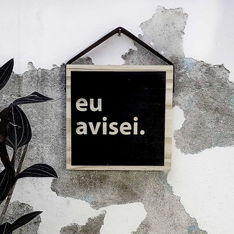 Quadro Frase Irônica Eu Avisei Quadrado Em Madeira Com Parafuso Preto Global Up