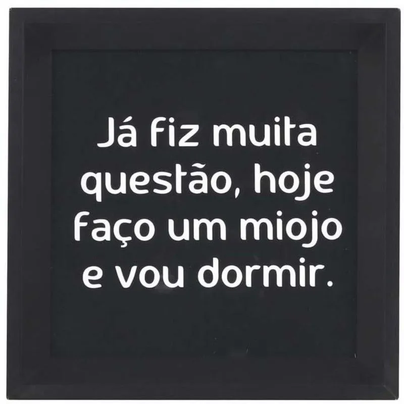 Quadro Decorativo Arte Própria Já Fiz Questão 20x20cm