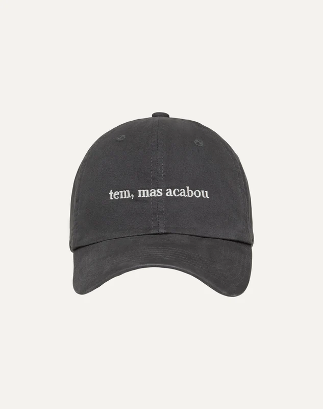 Boné "tem, mas acabou" U