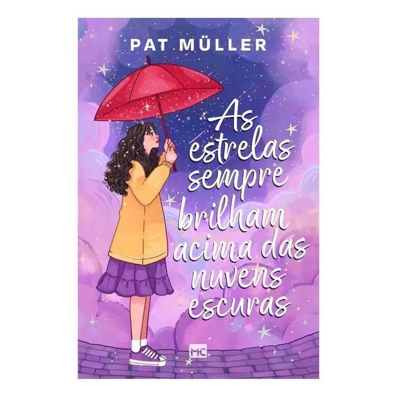 As Estrelas Sempre Brilham Acima Das Nuvens Escuras - Pat M