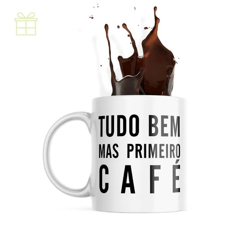 Caneca Personalizada - Tudo Bem, Mas Primeiro Café - Oferta