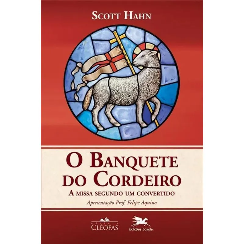 3x O Banquete Do Cordeiro: A Missa Segundo Um Convertido, De